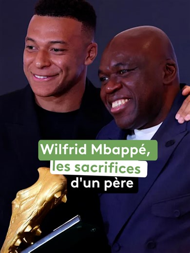 Les sacrifices de Wilfrid Mbappé pour son fils Kylian