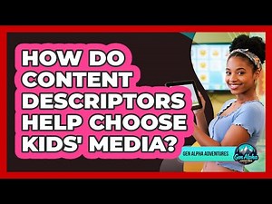 How Do Content Descriptors Help Choose Kids' Media?