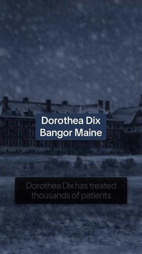 Exploring the Dark Legacy of Dorothea Dix in Bangor Maine
