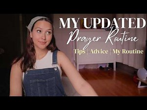UPDATED PRAYER ROUTINE | Tips, Advice, My Routine