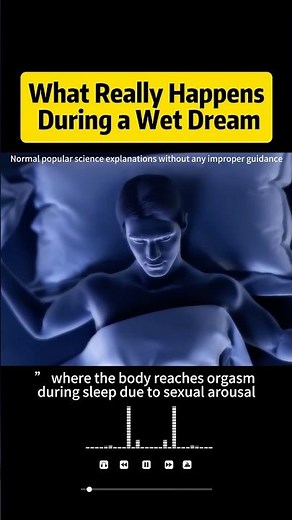 What Really Happens During a Wet Dream#knowledge #science