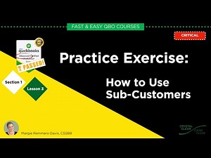 How to Use Sub-Customers - QBO Advanced Section 1 Lesson 3 (FY22)