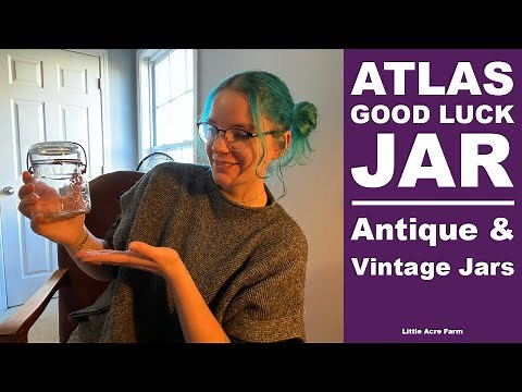 Lucky me! I found an Atlas Good Luck Mason Jar | Antique & Vintage Jars at Little Acre Farm
