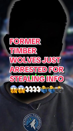 Former Timberwolves Employee Arrested for Stealing Sensitive NBA Information