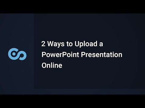 2 Ways to Upload a PowerPoint Presentation Online