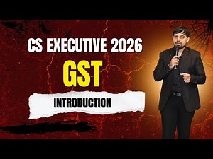 CS Executive 2026 - GST - Introduction - Live Lecture 1