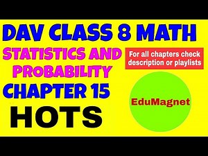 DAV MATH CLASS 8 CHAPTER 15 STATISTICS AND PROBABILITY HOTS || BY EDUMAGNET