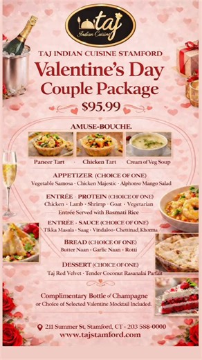 Taj Indian Cuisine Stamford on Instagram: "❤️✨ Valentine’s Day Couple Experience at Taj Stamford ✨❤️ Celebrate love with an elegant Valentine’s Day Couple Menu at Taj Indian Cuisine – Stamford 💑 🍽️ $95.99 per couple • Curated amuse-bouche selection • Choice of appetizers, entrées, breads & desserts • Entrées served with aromatic basmati rice • A bottle of champagne or a specially crafted Valentine’s mocktail included 🌹 A thoughtfully designed dining experience for a memorable Valentine’s even