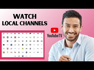 How to Watch Local Channels on YouTube TV (Full Guide)