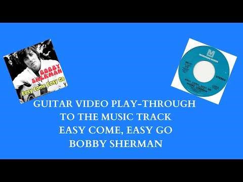 Guitar Video Play-Through | BOBBY SHERMAN | Easy Come, Easy Go
