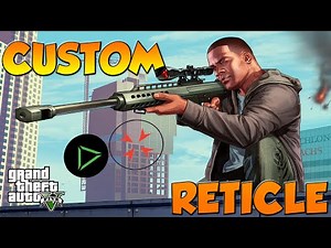 GTA 5 PC MODS - CUSTOM RETICLE