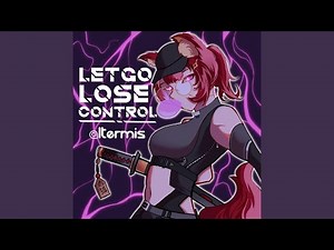 Let Go, Lose Control