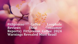 FitSpresso Coffee Loophole Reviews (Real Consumer Reports) FitSpresso Coffee 2024 Warnings Revealed Must Read!