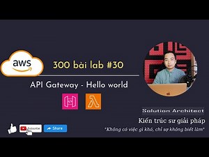300 bài lab #30 | API Gateway - Hello world
