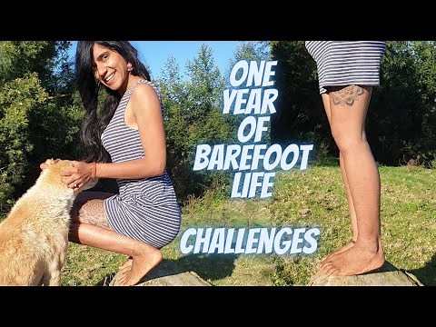 Barefoot Living Challenges and Experience - 1 Year Of Barefoot Life