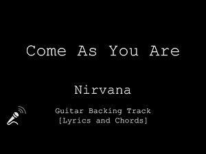 Nirvana - Come As You Are - VOCALS - Guitar Backing Track