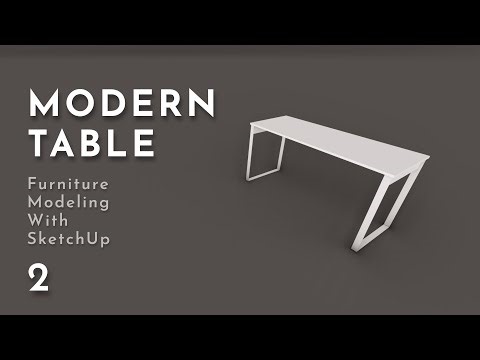 Easy Table Modeling | Furniture Modeling with SketchUp