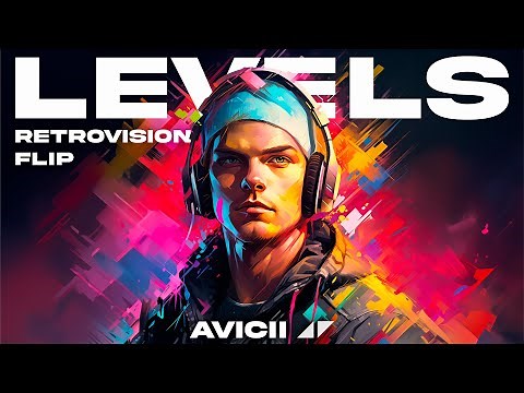 AVICII - LEVELS (RETROVISION FLIP)