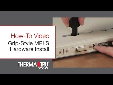 Therma-Tru Grip-Style Multi-Point Locking System Shop Hardware Installation