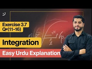 Exercise 3.7 Q# (11–16) | Integration | Class 12 Maths | NBF New Book 2025 | Easy Urdu Solutions