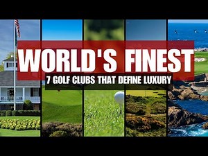 7 GOLF CLUBS THAT DEFINE LUXURY