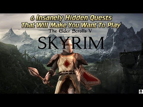 6 INSANELY Hidden Quests That Will Make You Want To Play Skyrim Again