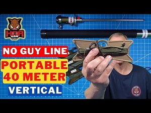 How to Make and Deploy a PORTABLE Quarter Wave VERTICAL 40 Meter Ham Radio Antenna with NO Guy Lines
