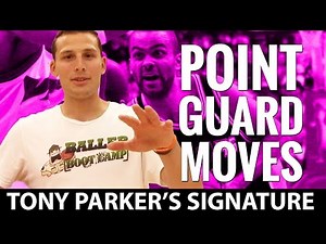 Point Guard Moves and Tips For Basketball Players: Tony Parker Edition