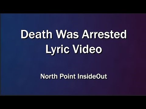 Death Was Arrested (Lyrics Video) - North Point InsideOut - Worship Sing-along