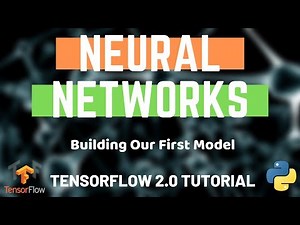 Python Neural Networks - Tensorflow 2.0 Tutorial - Creating a Model