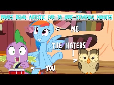 My Little Pony: Friendship is Autistic - An Autistic MLP Compilation