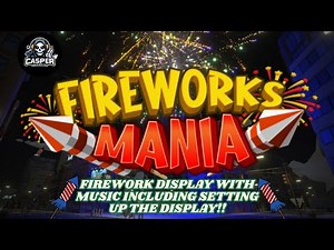 Fireworks Mania - An Explosive Simulator, setting up and a fun display with music