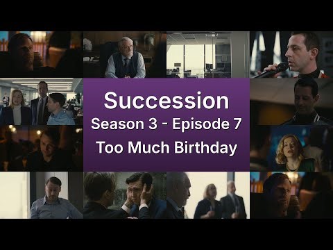 Succession S03E07 — Too Much Birthday