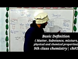 Basic Definition ( Matter, Substance, mixture, physical and chemical properties) | 9th class | ch#1