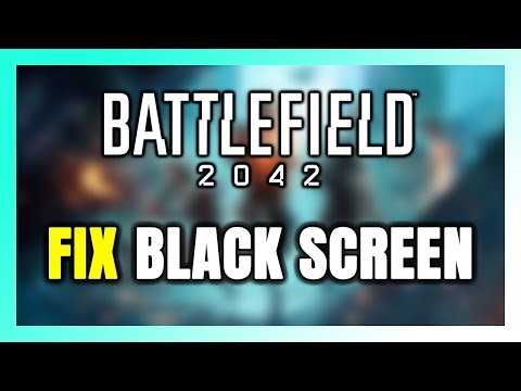 How to FIX Battlefield 2042 Black Screen!