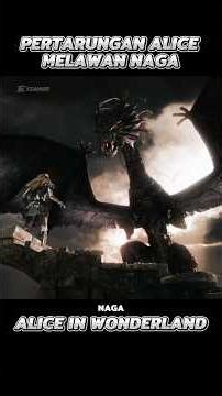 PERTARUNGAN ALICE MELAWAN NAGA 🐇