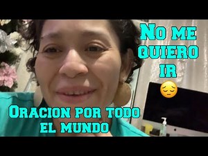 No me quiero ir🙏🏻días difíciles🕊😔oracion por todo el mundo 🌍