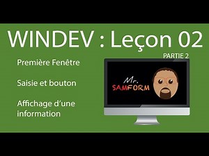 MrSamForm - Tutoriel Windev 02 (Partie02) - Suite
