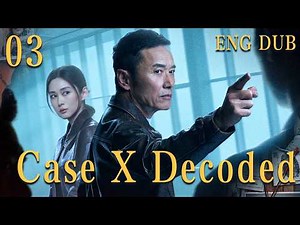 ENG SUB【 Case X Decoded】▶EP03：10-Year Cold Case—He Spotted the Flaw Instantly 🔥 #cdrama #movie