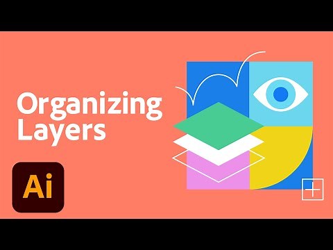 Get Organized with Layers in Adobe Illustrator | Adobe Creative Cloud