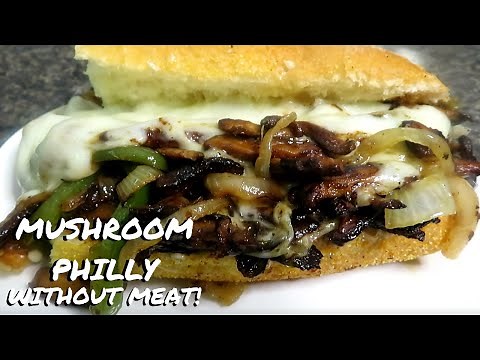 Mushroom Philly Cheesesteak | How to Make a Meatless Philly | 2020