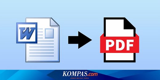 Cara Ubah File Word ke PDF, Mudah Tidak Perlu Aplikasi Tambahan