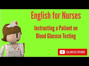 English for Nurses: Explaining Blood Glucose Testing