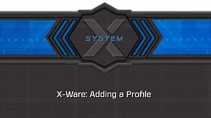 X-Ware Tutorial: Adding a Profile