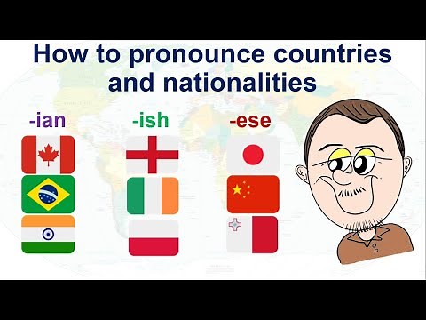 How to pronounce countries and nationalities in English e.g. -ian, -ese, -ish
