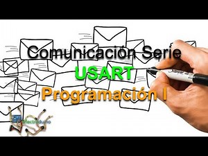#21 COMUNICACIÓN SERIE USART en Arduino. Programación (1)