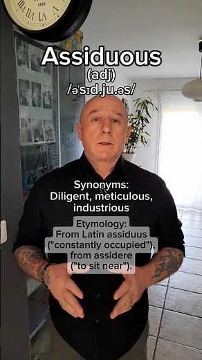 Assiduous! English Pronunciation, Meaning, Synonyms, Etymology, and Examples!