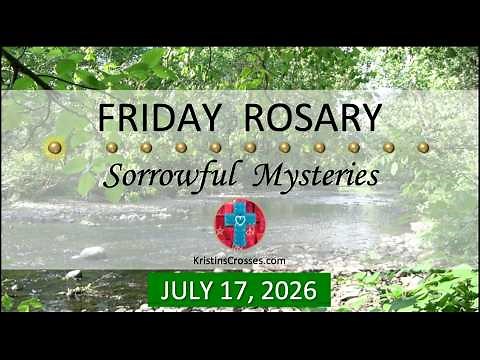 Pray for the Unemployed 💜 July 17, 2026 💜 Friday Rosary • Sorrowful Mysteries of the Rosary