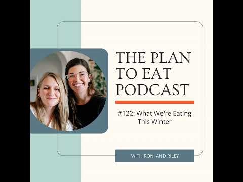 #122: What We're Eating This Winter