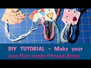 DIY Tutorial - Floss/Thread drops
